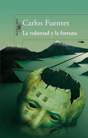 VOLUNTAD Y LA FORTUNA, LA | 9788420474298 | Carlos Fuentes | Librería Castillón - Comprar libros online Aragón, Barbastro