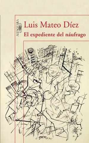 EXPEDIENTE DEL NAUFRAGO, EL | 9788420474342 | DIEZ, LUIS MATEO | Librería Castillón - Comprar libros online Aragón, Barbastro