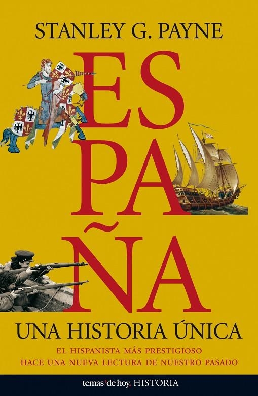 ESPAÑA : UNA HISTORIA UNICA | 9788484607557 | PAYNE, STANLEY G. | Librería Castillón - Comprar libros online Aragón, Barbastro