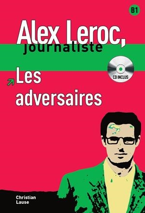 ALEX LEROC : LES ADVERSAIRES + CD | 9788484433965 | LAUSE, CHRISTIAN | Librería Castillón - Comprar libros online Aragón, Barbastro