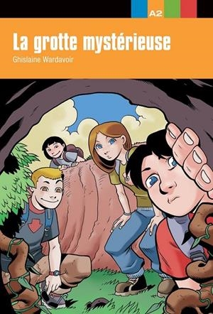 GROTTE MYSTÉRIEUSE, LA - AVENTURE JEUNE | 9788484431688 | WARDAVOIR, GHISTAINE | Librería Castillón - Comprar libros online Aragón, Barbastro