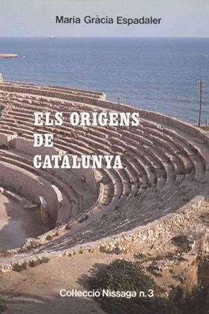 ORIGENS DE CATALUNYA, ELS | 9788423202256 | ESPADALER VILAMITJANA, MARIA GRACIA | Librería Castillón - Comprar libros online Aragón, Barbastro