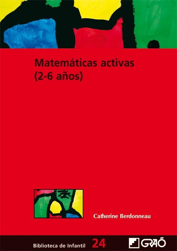 MATEMATICAS ACTIVAS 2-6 AÑOS | 9788478276455 | BERDONNEAU, CATHERINE | Librería Castillón - Comprar libros online Aragón, Barbastro