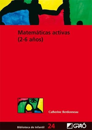 MATEMATICAS ACTIVAS 2-6 AÑOS | 9788478276455 | BERDONNEAU, CATHERINE | Librería Castillón - Comprar libros online Aragón, Barbastro