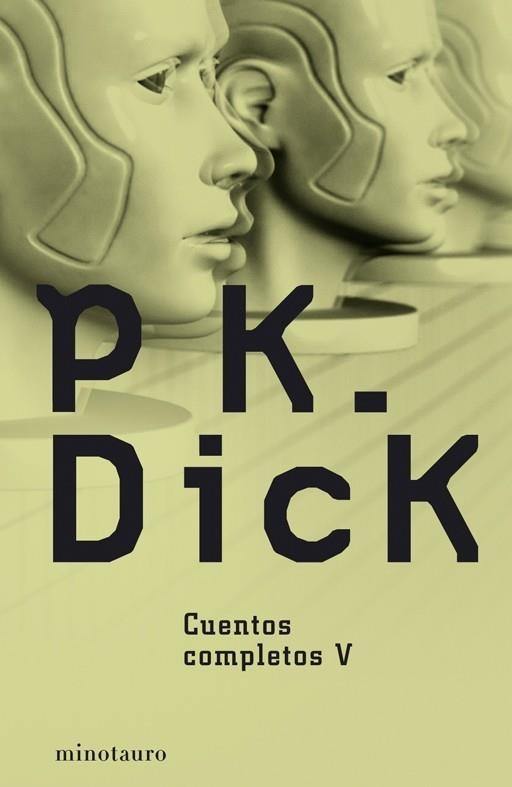 CUENTOS COMPLETOS 5 | 9788445077184 | DICK, PHILIP K. | Librería Castillón - Comprar libros online Aragón, Barbastro