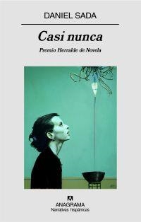 CASI NUNCA - PREMIO HERRALDE DE NOVELA 2008 | 9788433971814 | SADA, DANIEL | Librería Castillón - Comprar libros online Aragón, Barbastro