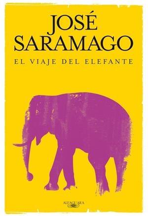 VIAJE DEL ELEFANTE, EL | 9788420474632 | SARAMAGO, JOSE | Librería Castillón - Comprar libros online Aragón, Barbastro
