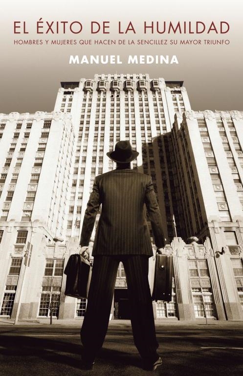 EXITO DE LA HUMILDAD, EL | 9788401379956 | Manuel Medina | Librería Castillón - Comprar libros online Aragón, Barbastro
