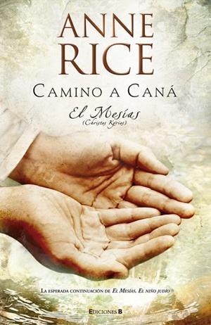 Camino a Caná (El Mesías 2) | 9788466639057 | Anne Rice | Librería Castillón - Comprar libros online Aragón, Barbastro