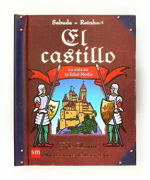 CASTILLO, EL : LA VIDA EN LA EDAD MEDIA | 9788467520170 | OLMON, KYLE | Librería Castillón - Comprar libros online Aragón, Barbastro