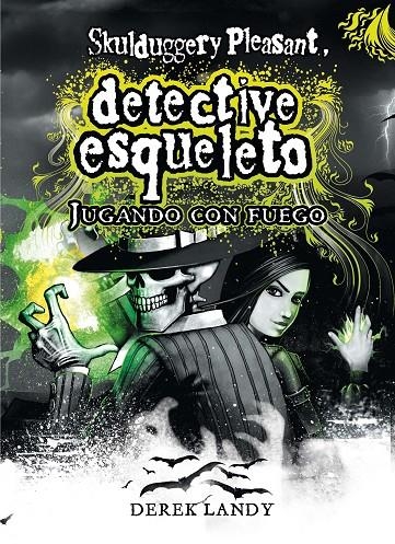 SKULDUGGERY PLEASANT : JUGANDO CON FUEGO | 9788467530773 | LANDY, DEREK | Librería Castillón - Comprar libros online Aragón, Barbastro