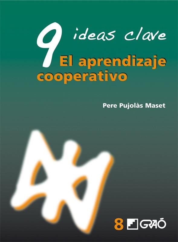 9 IDEAS CLAVE : EL APRENDIZAJE COOPERATIVO | 9788478276745 | PUJOLAS MASET, PERE | Librería Castillón - Comprar libros online Aragón, Barbastro
