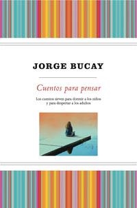 CUENTOS PARA PENSAR (ED.ESP.LIM.) | 9788498673517 | BUCAY, JORGE | Librería Castillón - Comprar libros online Aragón, Barbastro