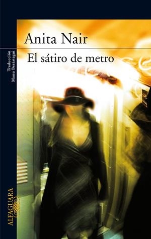 SATIRO DEL METRO, EL | 9788420474557 | Anita Nair | Librería Castillón - Comprar libros online Aragón, Barbastro