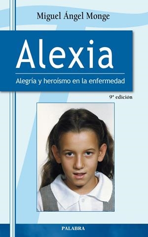 ALEXIA : ALEGRIA Y HEROISMO EN LA ENFERMEDAD | 9788498402186 | MONGE, MIGUEL ANGEL | Librería Castillón - Comprar libros online Aragón, Barbastro