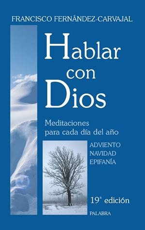 HABLAR CON DIOS 1 : ADVIENTO, NAVIDAD, EPIFANIA | 9788498400380 | FERNANDEZ-CARVAJAL, FRANCISCO | Librería Castillón - Comprar libros online Aragón, Barbastro