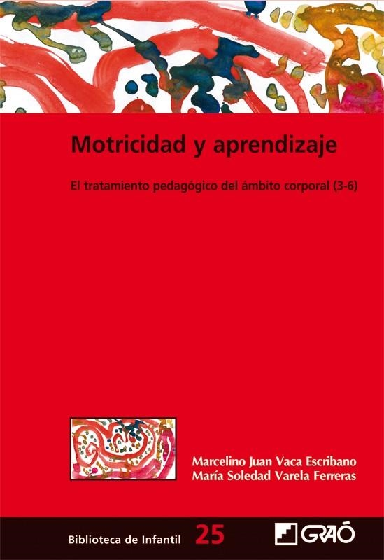 MOTRICIDAD Y APRENDIZAJE : TRAT.PEDAGOGICO AM.CORPORAL 0-6 | 9788478276769 | VACA ESCRIBANO, MARCELINO JUAN | Librería Castillón - Comprar libros online Aragón, Barbastro