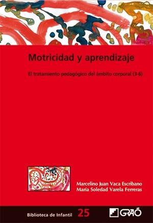 MOTRICIDAD Y APRENDIZAJE : TRAT.PEDAGOGICO AM.CORPORAL 0-6 | 9788478276769 | VACA ESCRIBANO, MARCELINO JUAN | Librería Castillón - Comprar libros online Aragón, Barbastro