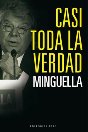 CASI TODA LA VERDAD | 9788492437078 | MINGUELLA, JOSEP MARIA | Librería Castillón - Comprar libros online Aragón, Barbastro