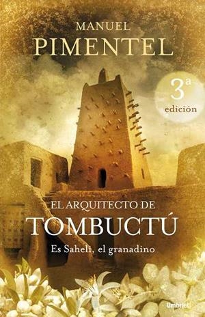 ARQUITECTO DE TOMBUCTU, EL : ES SAHELI EL GRANADINO | 9788489367500 | PIMENTEL, MANUEL | Librería Castillón - Comprar libros online Aragón, Barbastro