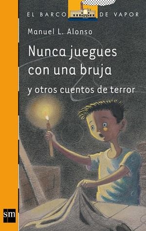 NUNCA JUEGUES CON UNA BRUJA Y OTROS CUENTOS DE TERROR | 9788467529807 | ALONSO, MANUEL | Librería Castillón - Comprar libros online Aragón, Barbastro