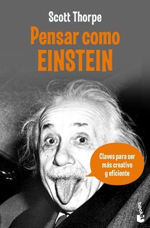 PENSAR COMO EINSTEIN | 9788408084334 | THORPE, SCOTT | Librería Castillón - Comprar libros online Aragón, Barbastro
