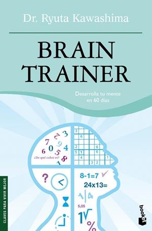 BRAIN TRAINER | 9788484607342 | KAWASHIMA, DR.RYUTA | Librería Castillón - Comprar libros online Aragón, Barbastro