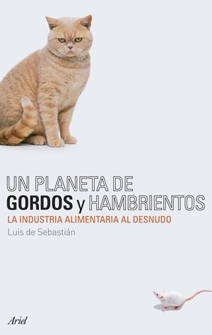 UN PLANETA DE GORDOS Y HAMBRIENTOS | 9788434487895 | SEBASTIAN, LUIS DE | Librería Castillón - Comprar libros online Aragón, Barbastro