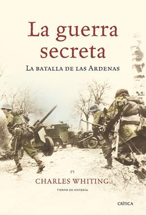 GUERRA SECRETA, LA | 9788474238709 | WHITING, CHARLES | Librería Castillón - Comprar libros online Aragón, Barbastro