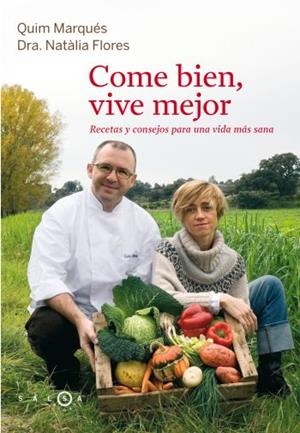 COME BIEN VIVE MEJOR | 9788496599352 | MARQUES, QUIM; FLORES, NATALIA | Librería Castillón - Comprar libros online Aragón, Barbastro