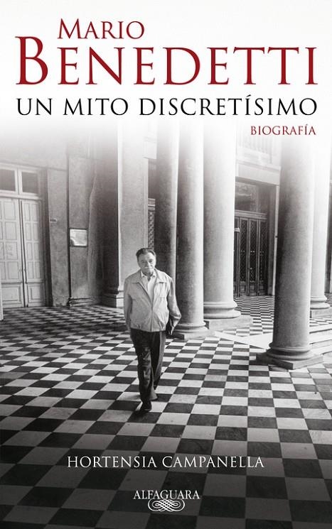 MARIO BENEDETTI : UN MITO DISCRETISIMO : BIOGRAFIA | 9788420422497 | CAMPANELLA, HORTENSIA | Librería Castillón - Comprar libros online Aragón, Barbastro