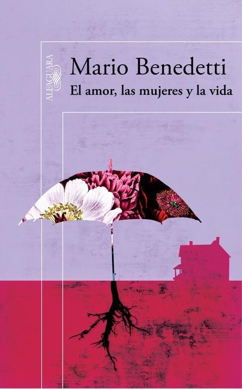 AMOR LAS MUJERES Y LA VIDA, EL | 9788420422640 | BENEDETTI, MARIO | Librería Castillón - Comprar libros online Aragón, Barbastro
