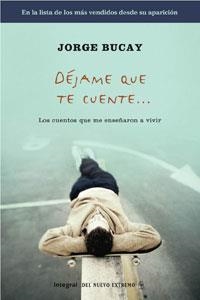 DEJAME QUE TE CUENTE | 9788498674316 | BUCAY, JORGE | Librería Castillón - Comprar libros online Aragón, Barbastro