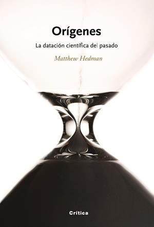 ORIGENES : LA DATACION CIENTIFICA DEL PASADO | 9788474238747 | HERMAN, MATTHEW | Librería Castillón - Comprar libros online Aragón, Barbastro