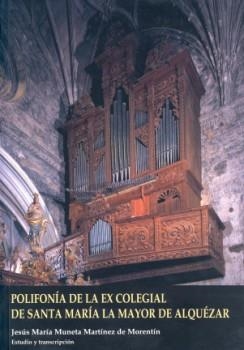 POLIFONIA DE LA EXCOLEGIAL DE SANTA MARIA LA MAYOR DE ALQUEZ | 9788481271478 | MUNETA MARTINEZ DE MORENTIN, MARIA | Librería Castillón - Comprar libros online Aragón, Barbastro
