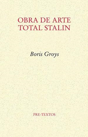 OBRA DE ARTE TOTAL STALIN | 9788481919257 | GROYS, BORIS | Librería Castillón - Comprar libros online Aragón, Barbastro