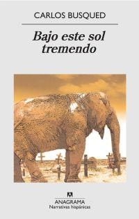 BAJO ESTE SOL TREMENDO | 9788433971852 | BUSQUED, CARLOS | Librería Castillón - Comprar libros online Aragón, Barbastro