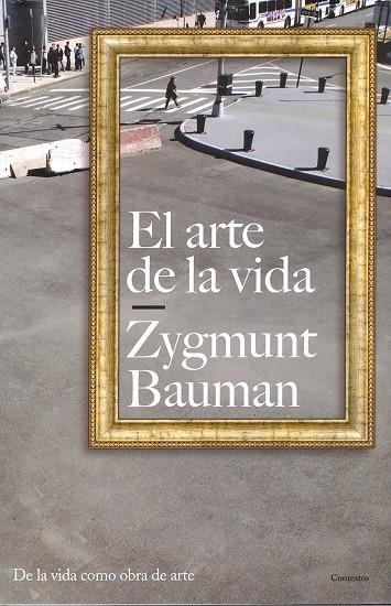 ARTE DE LA VIDA, EL | 9788449322013 | BAUMAN, ZYGMUNT | Librería Castillón - Comprar libros online Aragón, Barbastro