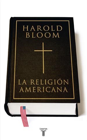 RELIGION AMERICANA, LA | 9788430606955 | Harold Bloom | Librería Castillón - Comprar libros online Aragón, Barbastro