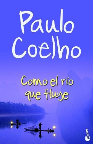 COMO EL RIO QUE FLUYE | 9788408084600 | COELHO, PAULO | Librería Castillón - Comprar libros online Aragón, Barbastro