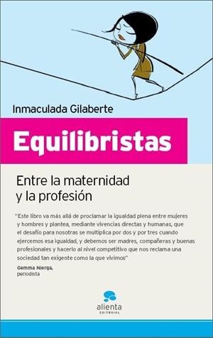 EQUILIBRISTAS : ENTRE LA MATERNIDAD Y LA PROFESION | 9788492414048 | GILABERTE, INMACULADA | Librería Castillón - Comprar libros online Aragón, Barbastro