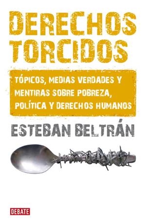 DERECHOS TORCIDOS | 9788483068007 | Esteban Beltrán | Librería Castillón - Comprar libros online Aragón, Barbastro