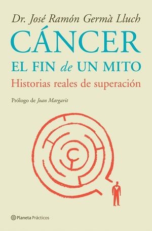CANCER EL FIN DE UN MITO : HISTORIAS REALES DE SUPERACION | 9788408085232 | GERMA LLUCH, JOSE RAMON | Librería Castillón - Comprar libros online Aragón, Barbastro