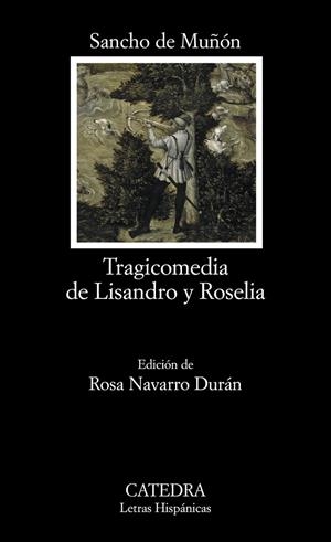 TRAGICOMEDIA DE LISANDRO Y ROSELIA - LH | 9788437625294 | MUÑON, SANCHO DE | Librería Castillón - Comprar libros online Aragón, Barbastro