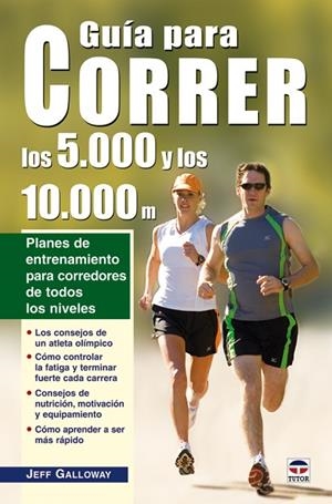 GUÍA PARA CORRER LOS 5.000 Y LOS 10.000 | 9788479027384 | Galloway, Jeff | Librería Castillón - Comprar libros online Aragón, Barbastro