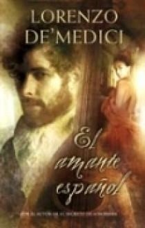 AMANTE ESPAÑOL, EL | 9788466638968 | DE MEDICI, LORENZO | Librería Castillón - Comprar libros online Aragón, Barbastro