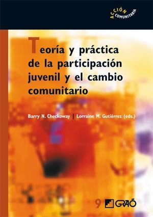 TEORÍA Y PRÁCTICA DE LA PARTICIPACIÓN JUVENIL Y EL CAMBIO | 9788478276875 | CHECKOWAY, BARRY; GUTIÉRREZ, LORRAINE (EDS.) | Librería Castillón - Comprar libros online Aragón, Barbastro