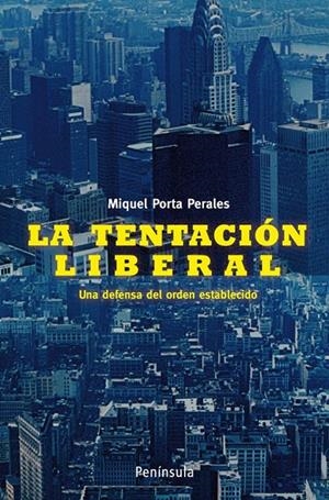 TENTACIÓN LIBERAL, LA | 9788483078730 | PORTA PERALES, MIQUEL | Librería Castillón - Comprar libros online Aragón, Barbastro
