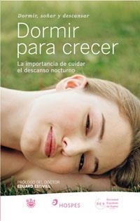 DORMIR PARA CRECER | 9788498673890 | SOCIEDAD ESPAÑOLA DEL SUEÑO; HOSPRES | Librería Castillón - Comprar libros online Aragón, Barbastro