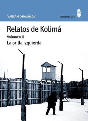 RELATOS DE KOLIMA 2 : ORILLA IZQUIERDA | 9788495587473 | SHALAMOV, VARLAM | Librería Castillón - Comprar libros online Aragón, Barbastro